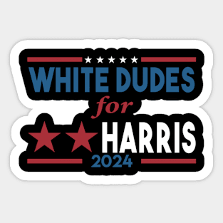 White Dudes For Harris 2024 for President Election Voting 2024 Sticker